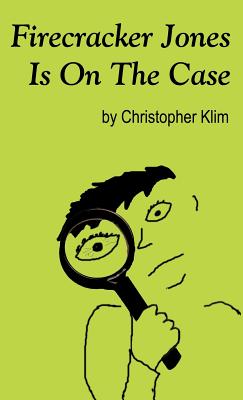 Firecracker Jones Is On The Case - Klim, Christopher