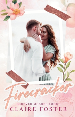 Firecracker - Foster, Claire, and Wells, Allison (Editor), and Ever After Cover Design