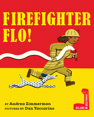 Firefighter Flo! - Zimmerman, Andrea