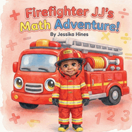 Firefighter JJ's Math Adventure!