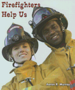 Firefighters Help Us