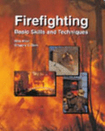 Firefighting: Basic Skills and Techniques - Ertel, Mike, and Berk, Gregory C