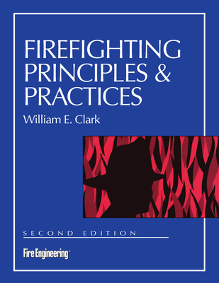 Firefighting Principles and Practice - Clark, William E