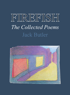Firefish: The Collected Poems