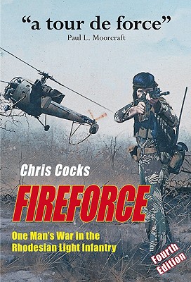 Fireforce: One Man's War in the Rhodesian Light Infantry - Cocks, Chris