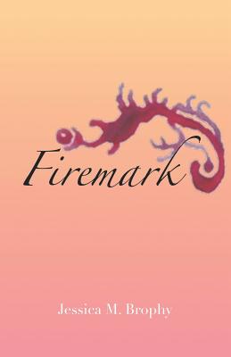 Firemark - Brophy, Jessica M