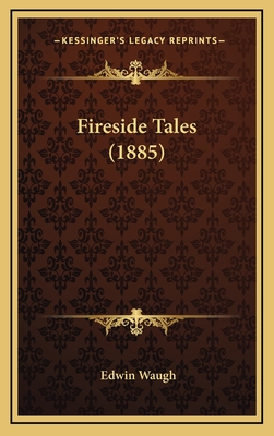 Fireside Tales (1885) - Waugh, Edwin