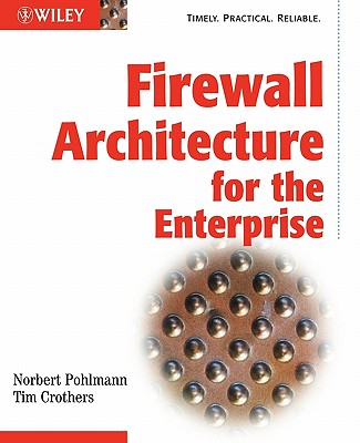 Firewall Architecture for the Enterprise - Pohlmann, Norbert, and Crothers, Tim