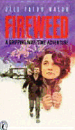 Fireweed - Walsh, Jill Paton