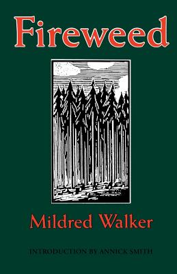 Fireweed - Walker, Mildred, and Smith, Annick (Introduction by)
