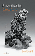 Firewood and Ashes: New and Selected Poems