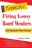 Firing Lousy Board Members: And Helping the Others Succeed