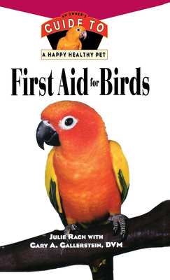 First Aid for Birds - Rach, Julie, and Gallerstein, Gary A, DVM