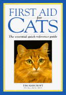 First Aid for Cats: The Essential Quick-Reference Guide