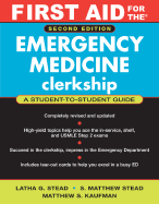 First Aid for the Emergency Medicine Clerkship