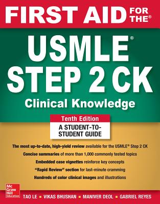 First Aid for the USMLE Step 2 Ck, Tenth Edition - Le, Tao, and Bhushan, Vikas
