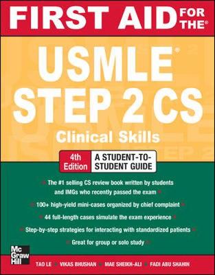 First Aid for the USMLE Step 2 CS - Le, Tao, M.D., and Bhushan, Vikas, M.D., and Sheikh-Ali, Mae