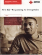 First Aid: Responding to Emergencies: Participant's Manual - ARC, and American Red Cross