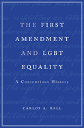 First Amendment and Lgbt Equality: A Contentious History