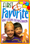 First and Favorite Bible Lessons for Preschoolers