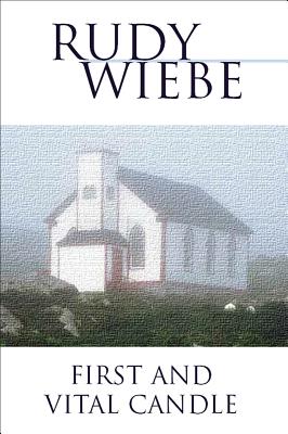 First and Vital Candle - Wiebe, Rudy