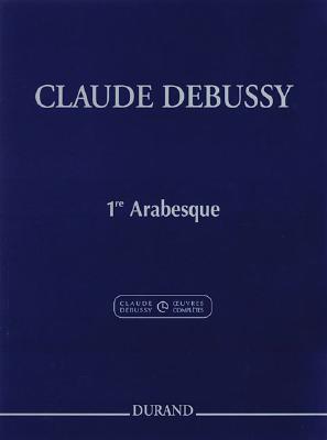 First Arabesque - Debussy, Claude (Composer), and Howat, Roy (Editor)