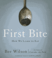 First Bite: How We Learn to Eat