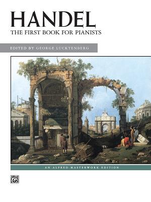First Book For Pianists - Handel, George Frideric (Composer), and Lucktenberg, George (Composer)