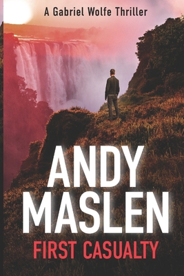 First Casualty - Maslen, Andy