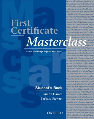 First Certificate Masterclass Student's Book - Haines, Simon, and Stewart, Barbara, PhD