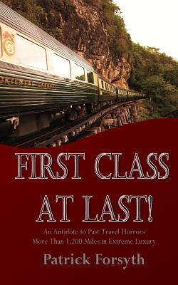 First Class at Last! - Forsyth, Patrick