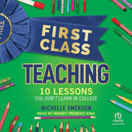First Class Teaching: 10 Lessons You Don't Learn in College