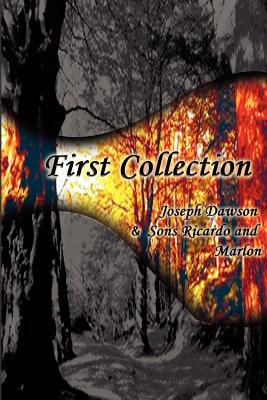 First Collection - Dawson, Joseph, and Dawson, Marlon, and Dawson, Ricardo