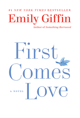First Comes Love - Giffin, Emily