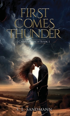 First Comes Thunder: Caymen Ranch Book 1 - Sandmann, S L