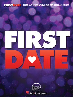 First Date: Vocal Selections - Zachary, Alan (Composer), and Weiner, Michael (Composer)
