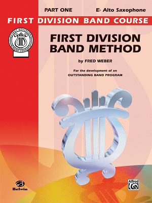 First Division Band Method: E-Flat Alto Saxophone, Part One - Weber, Fred