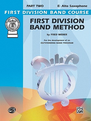 First Division Band Method, Part 2: E-Flat Alto Saxophone - Weber, Fred