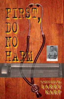 First, Do No Harm - Karp, Larry
