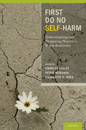 First Do No Self Harm: Understanding and Promoting Physician Stress Resilience