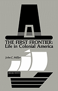 First Frontier: Life in Colonial America
