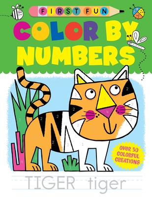 First Fun: Color by Numbers: Over 50 Colorful Creations - Miller, Edward