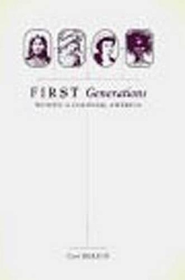 First Generations - Berkin, Carol, and Foner, Eric (Editor)