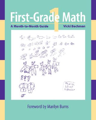 First-Grade Math: A Month-To-Month Guide - Bachman, Vicki