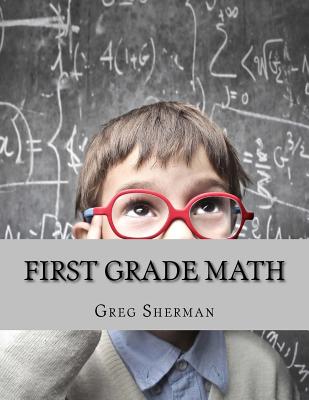 First Grade Math: For Home School or Extra Practice - Sherman, Greg