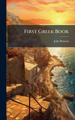 First Greek Book - Robson, John