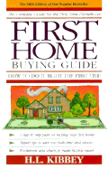 First Home Buying Guide: How to Do It Right the First Time! - Kibbey, H L