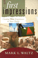 First Impressions: Creating Wow Experiences in Your Church