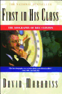 First in His Class: A Biography of Bill Clinton