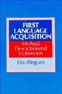 First Language Acquisition: Method, Description and Explanation